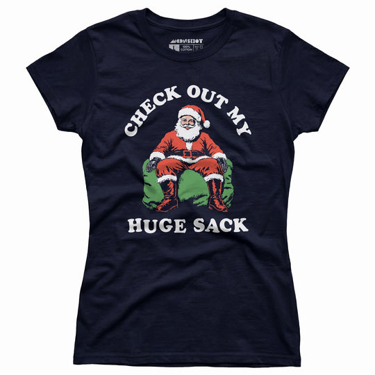 Check Out My Huge Sack - Women's T-Shirt