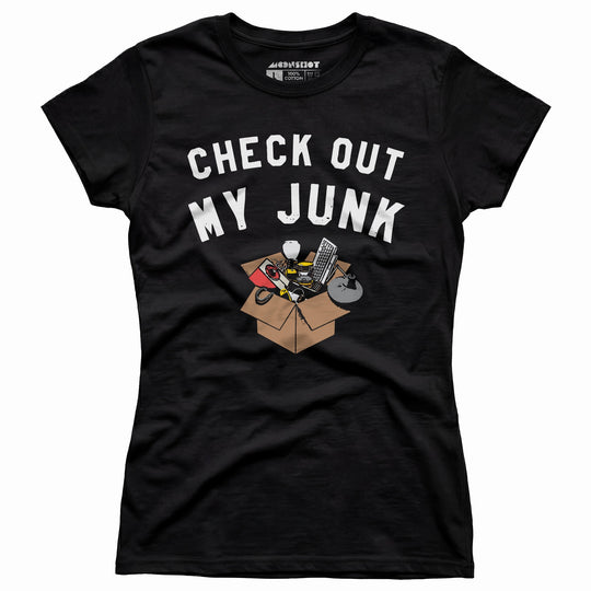 Check Out My Junk - Women's T-Shirt