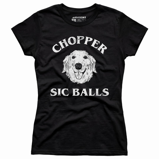 Chopper Sic Balls - Women's T-Shirt