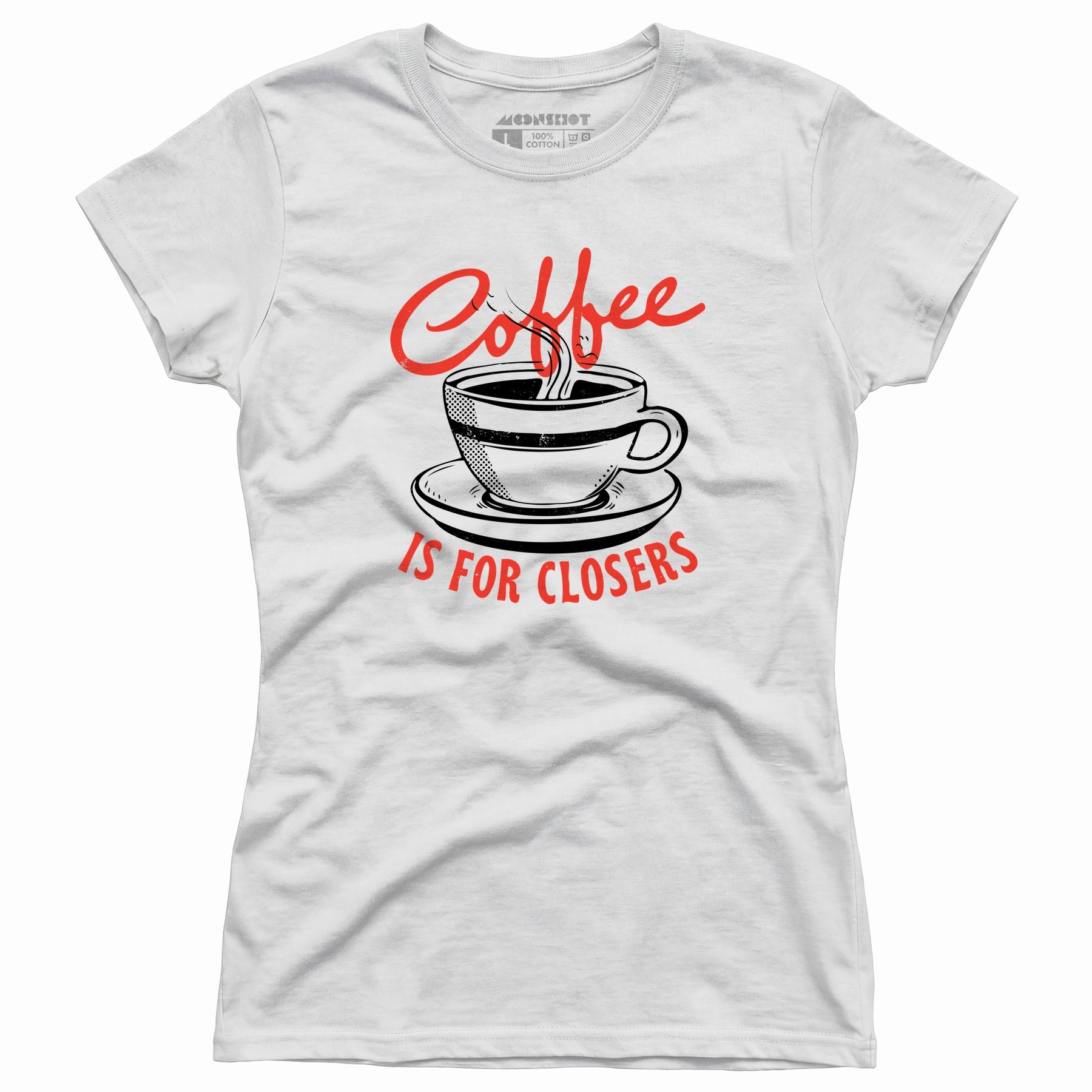 Coffee is For Closers - Women's T-Shirt