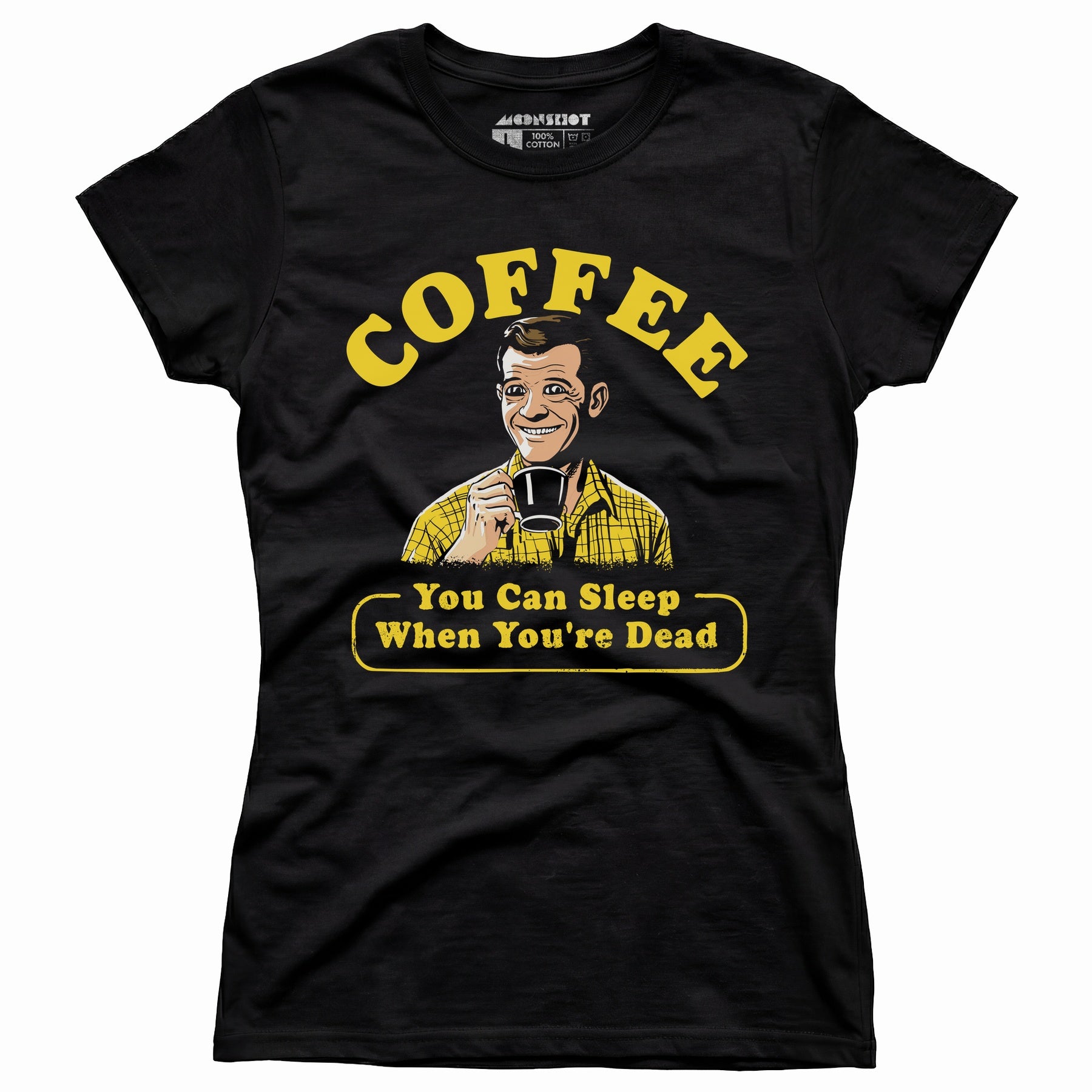 Coffee - You Can Sleep When You're Dead - Women's T-Shirt