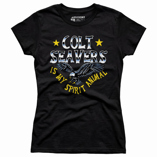 Colt Seavers is My Spirit Animal - Women's T-Shirt