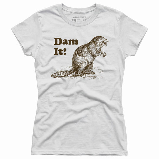 Dam It! - Women's T-Shirt