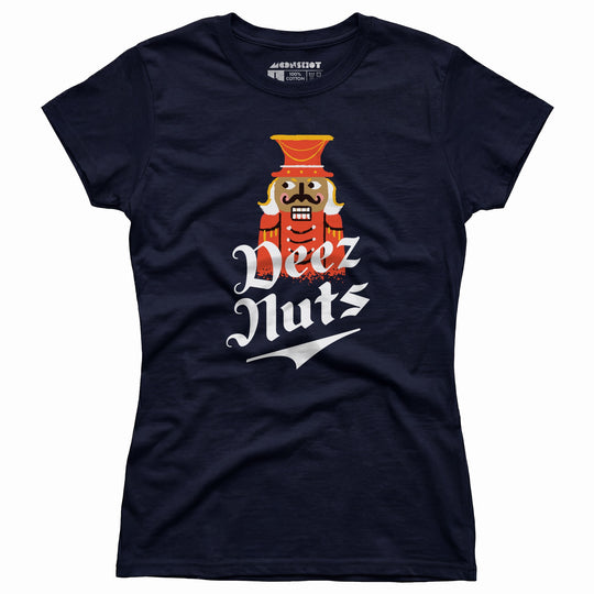 Deez Nuts Nutcracker - Women's T-Shirt