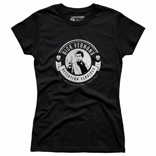 Dick Vernon's Detention Services - Women's T-Shirt