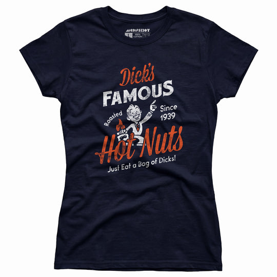 Dick's Famous Hot Nuts - Women's T-Shirt