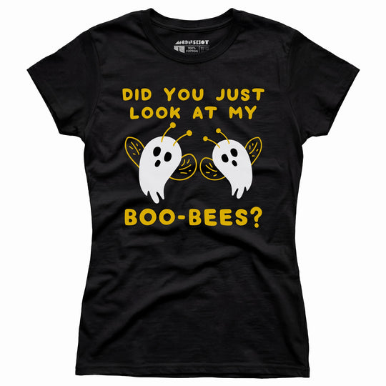 Did You Just Look At My Boo-Bees? - Women's T-Shirt