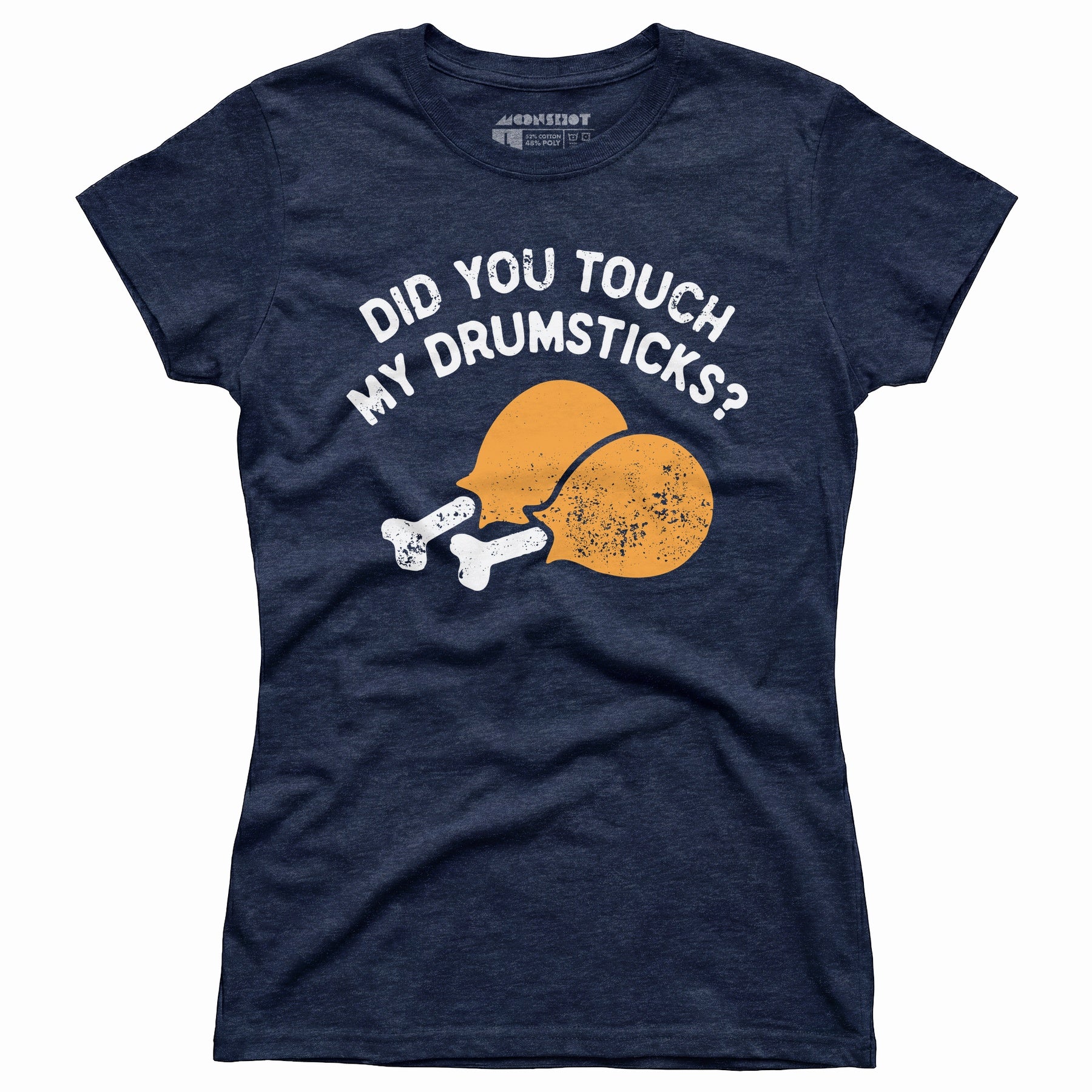 Did You Touch My Drumsticks? - Women's T-Shirt