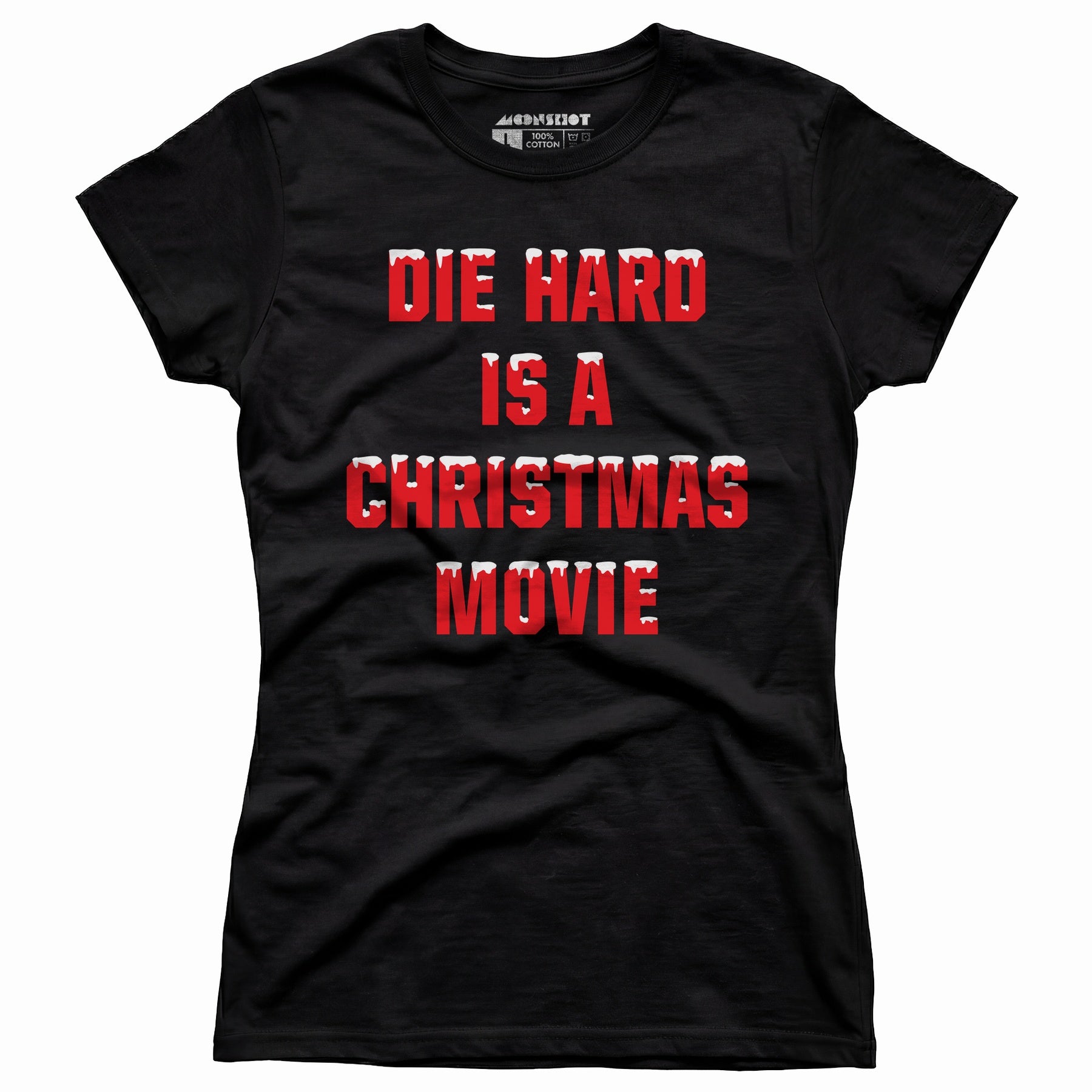 Die Hard is a Christmas Movie - Women's T-Shirt