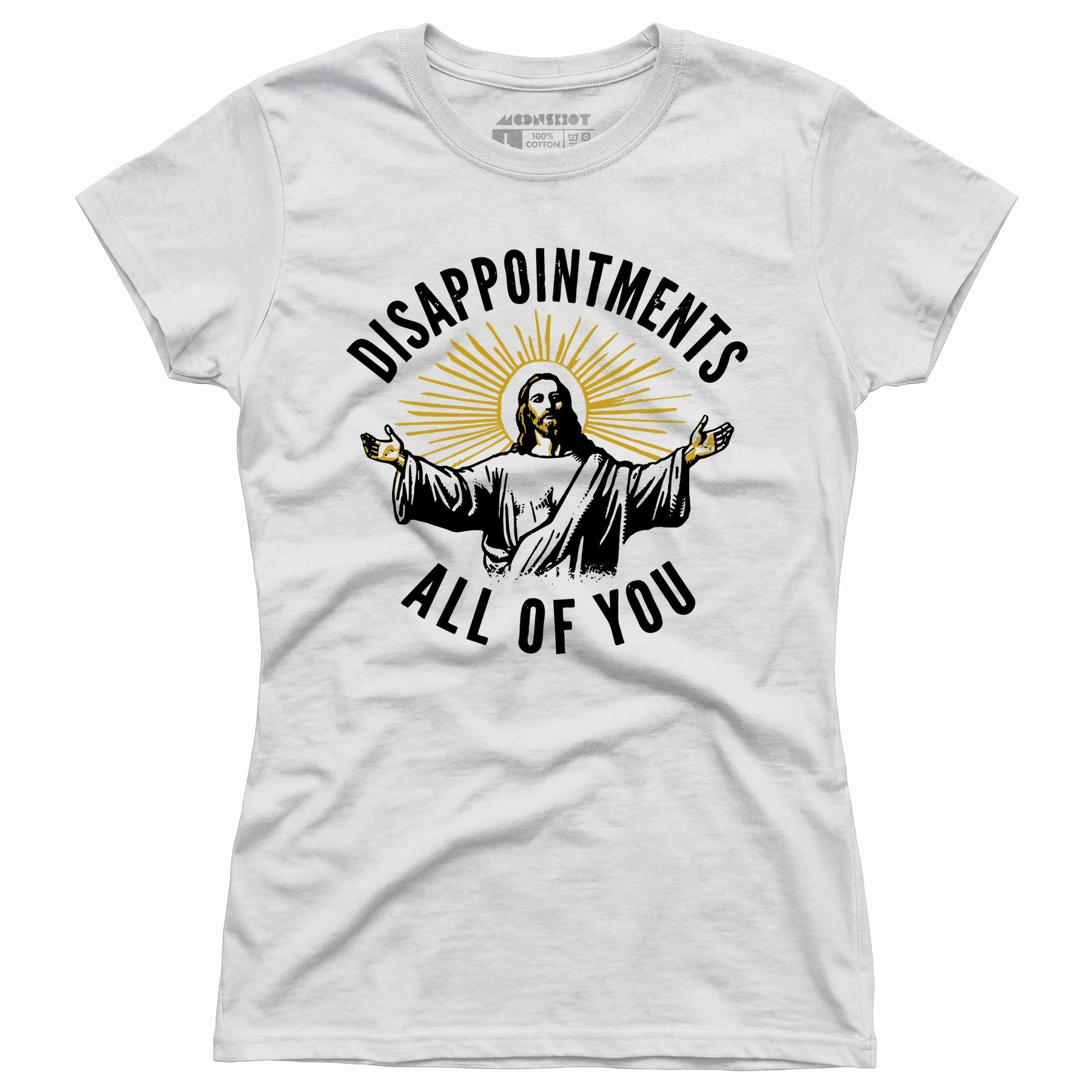 Disappointments All of You - Women's T-Shirt