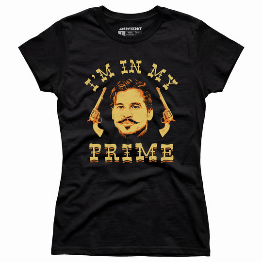Doc Holliday - I'm in My Prime - Women's T-Shirt