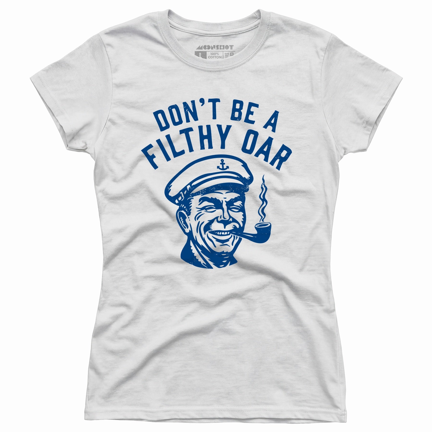 Don't Be a Filthy Oar - Women's T-Shirt