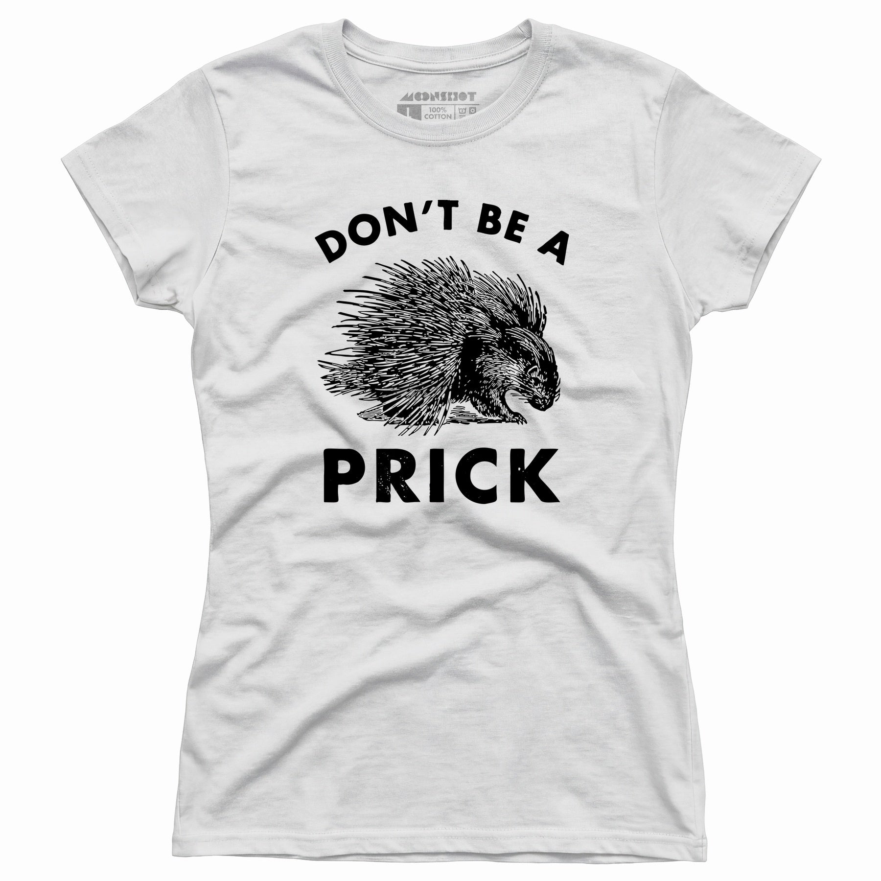 Don't Be a Prick - Women's T-Shirt
