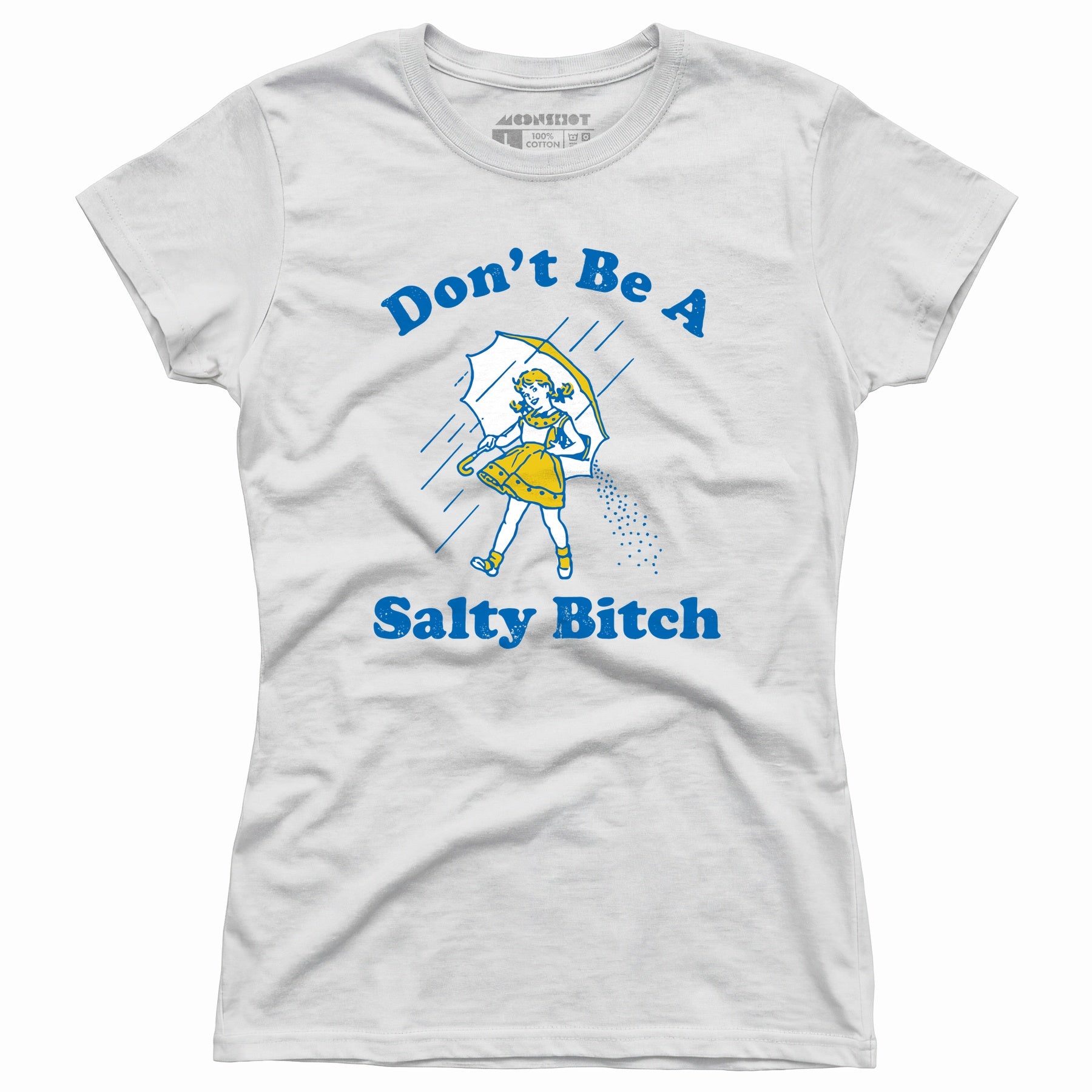 Don't Be a Salty Bitch - Women's T-Shirt