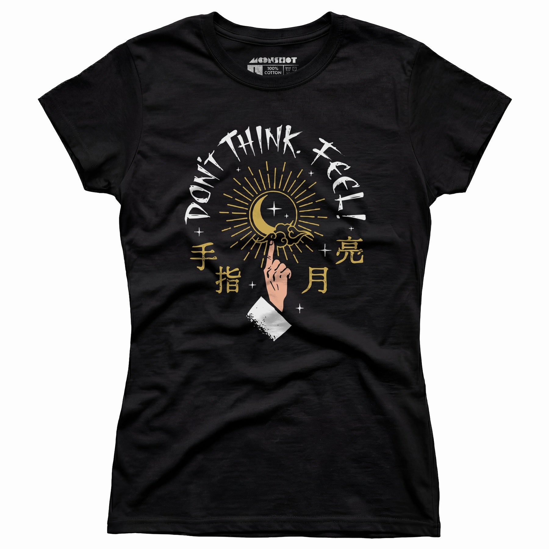 Don't Think, Feel! - Women's T-Shirt