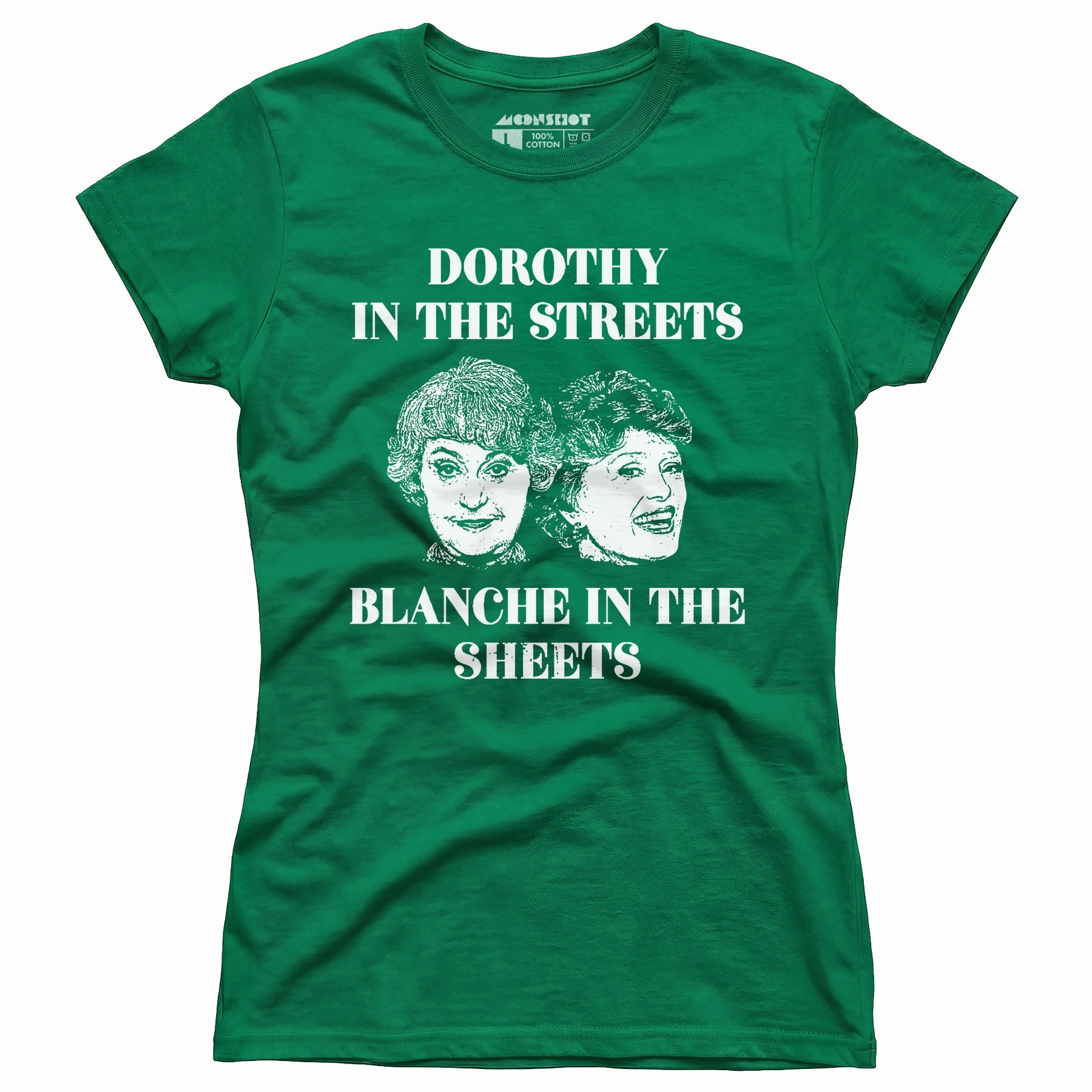 Dorothy in the Streets Blanche in the Sheets - Women's T-Shirt