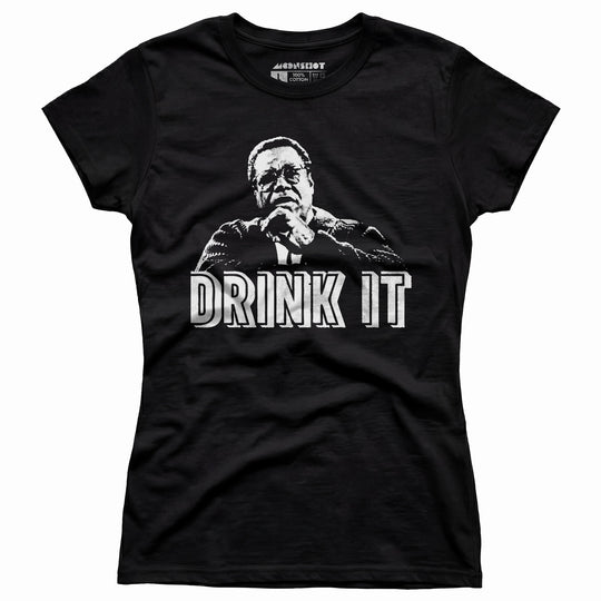 Drink It! - Women's T-Shirt