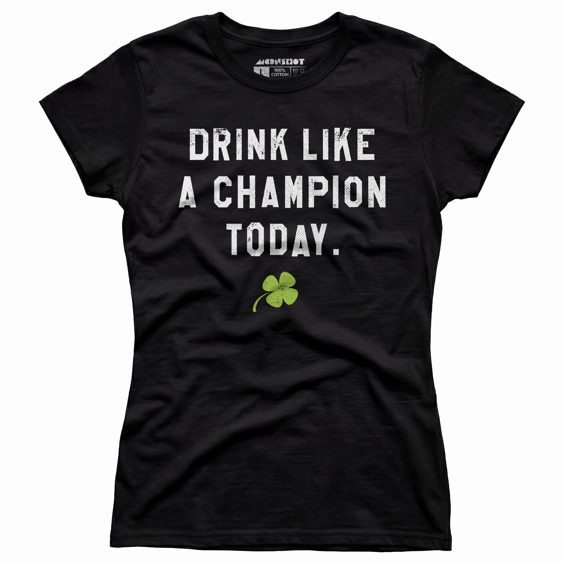 Drink Like a Champion Today - Women's T-Shirt