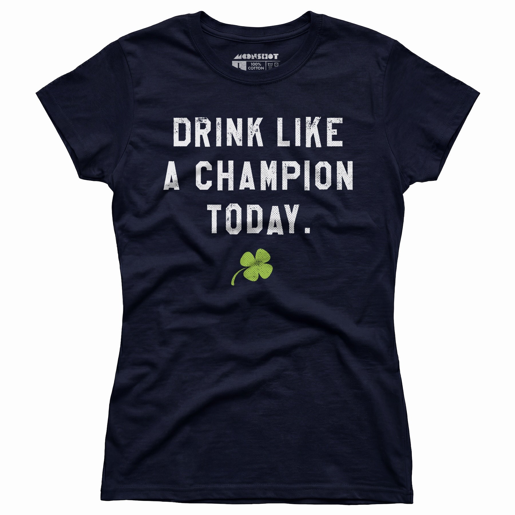 Drink Like a Champion Today - Women's T-Shirt