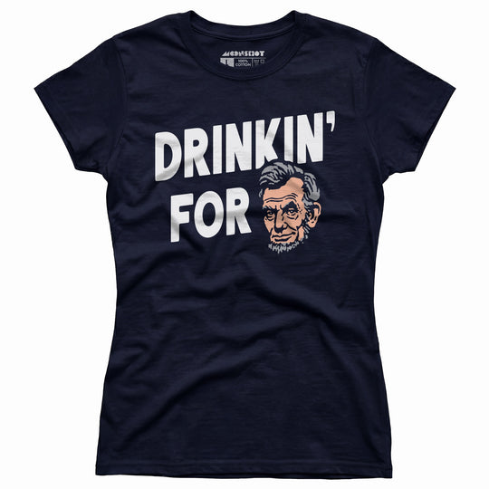 Drinkin' for Lincoln - Women's T-Shirt