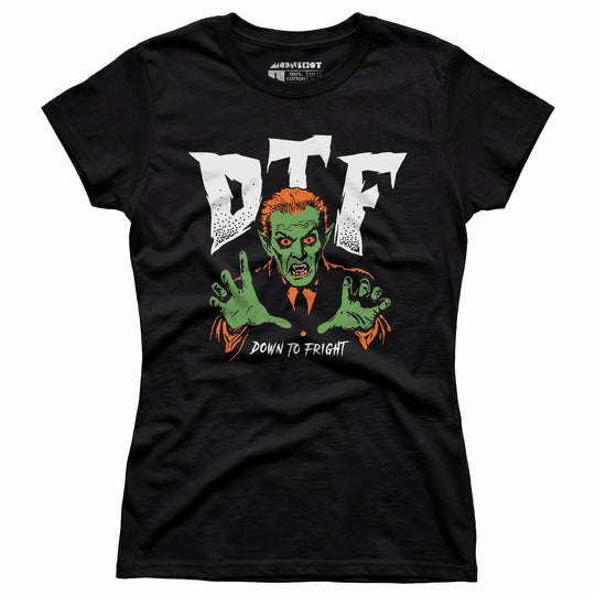 DTF Down to Fright - Women's T-Shirt
