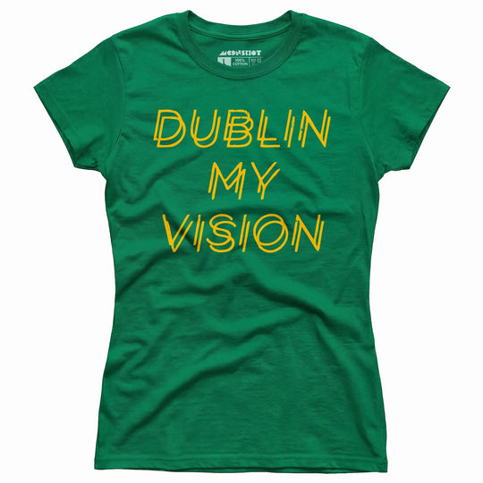 Dublin My Vision - Women's T-Shirt