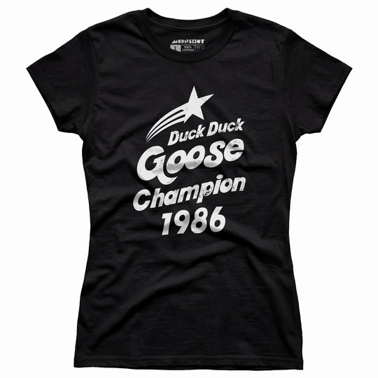 Duck Duck Goose Champion 1986 - Women's T-Shirt
