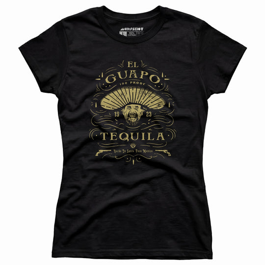 El Guapo Tequila - Women's T-Shirt