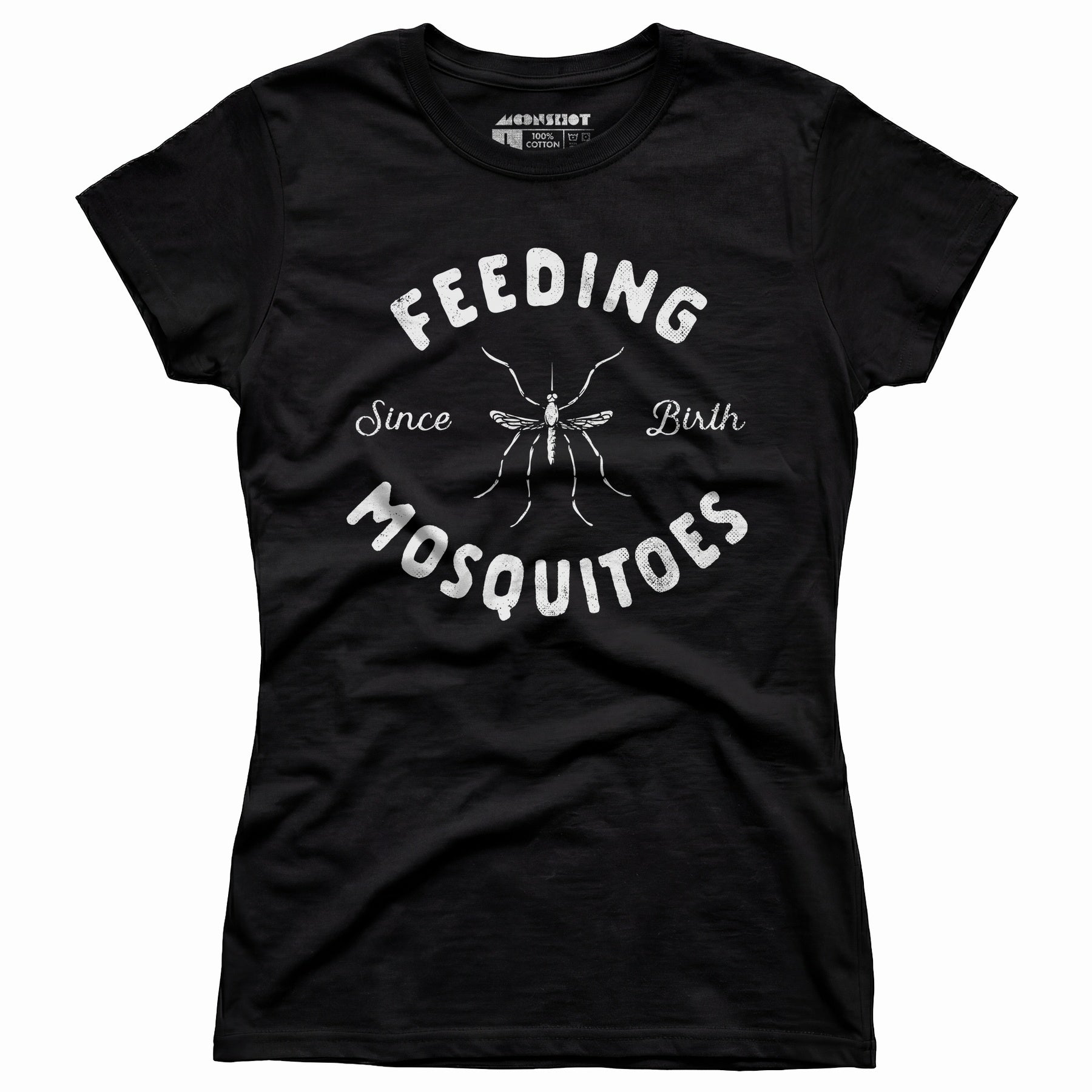 Feeding Mosquitoes Since Birth - Women's T-Shirt