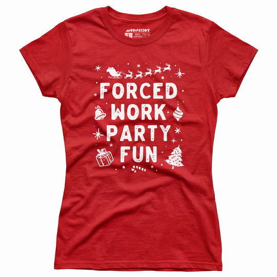 Forced Work Party Fun - Women's T-Shirt
