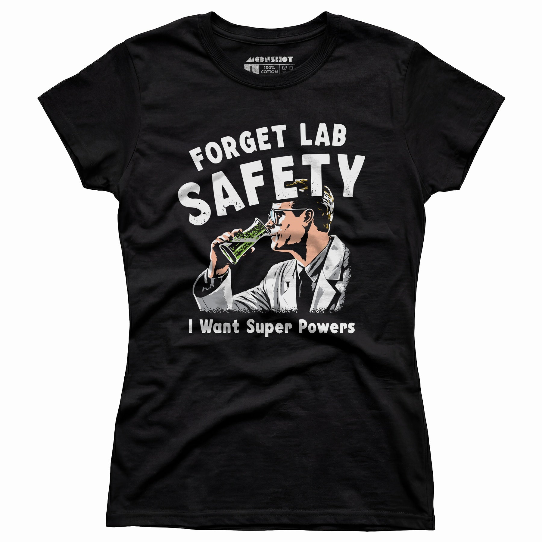 Forget Lab Safety - Women's T-Shirt
