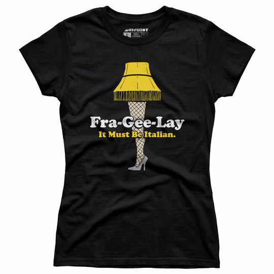 Fra-Gee-Lay - Women's T-Shirt