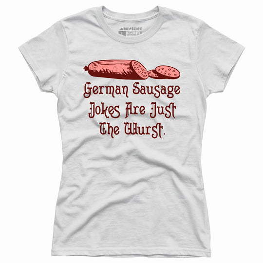 German Sausage Jokes Are Just The Wurst - Women's T-Shirt
