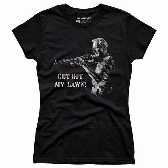 Get Off My Lawn - Women's T-Shirt