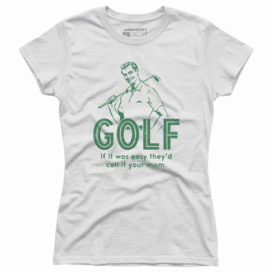 Golf If It Was Easy - Women's T-Shirt