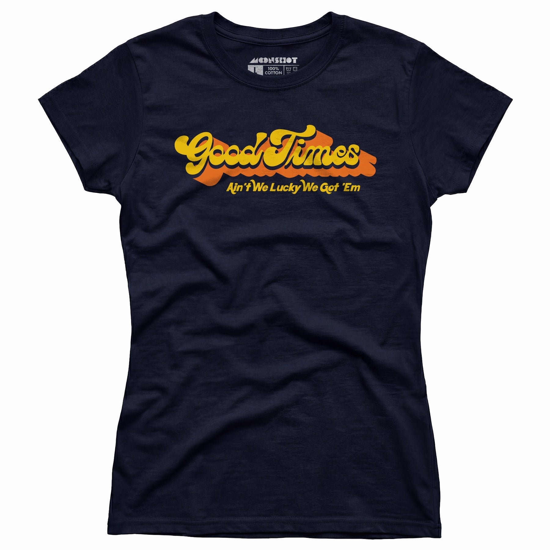 Good Times - Ain't We Lucky We Got 'Em - Women's T-Shirt