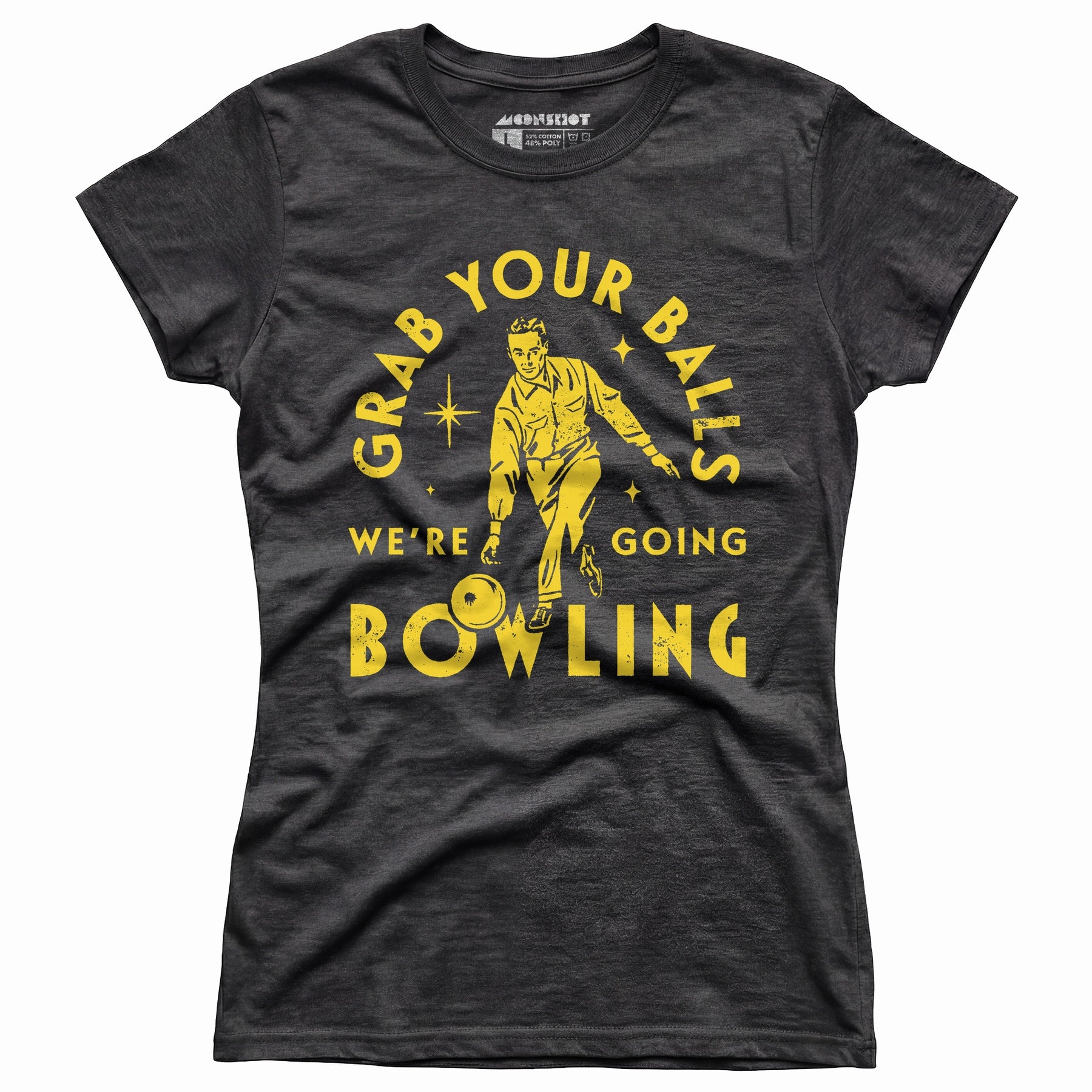 Grab Your Balls We're Going Bowling - Women's T-Shirt