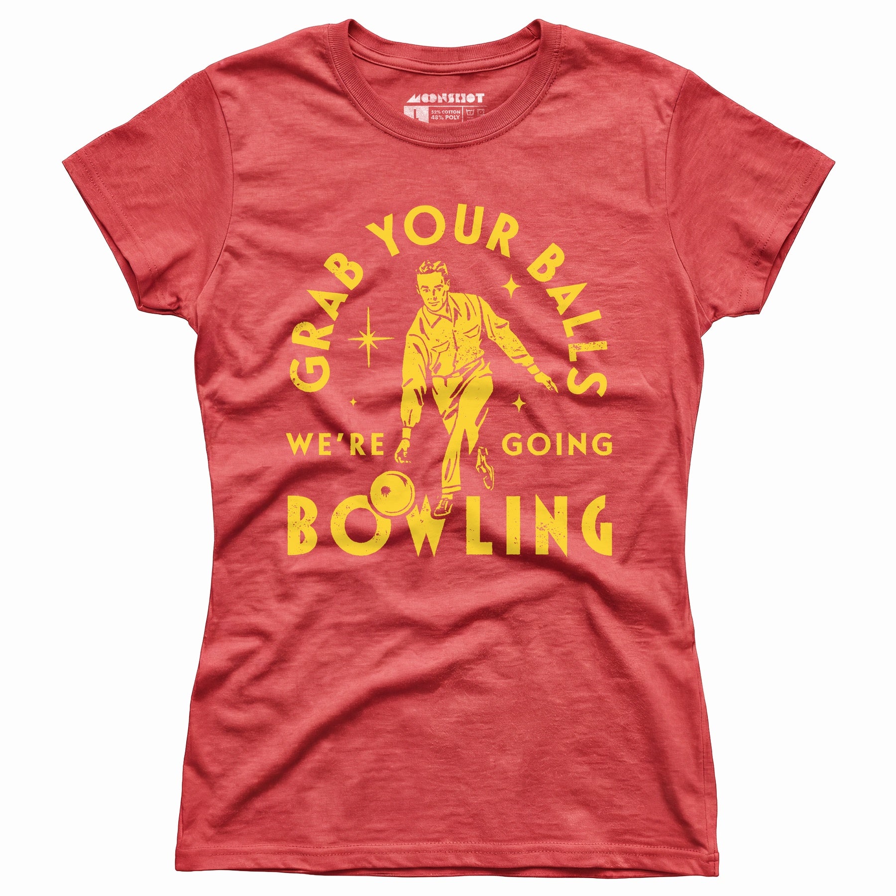 Grab Your Balls We're Going Bowling - Women's T-Shirt
