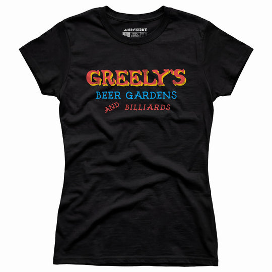 Greely's Beer Gardens & Billiards - Women's T-Shirt