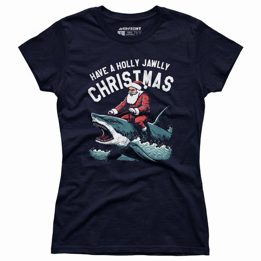 Have a Holly Jawlly Christmas - Women's T-Shirt