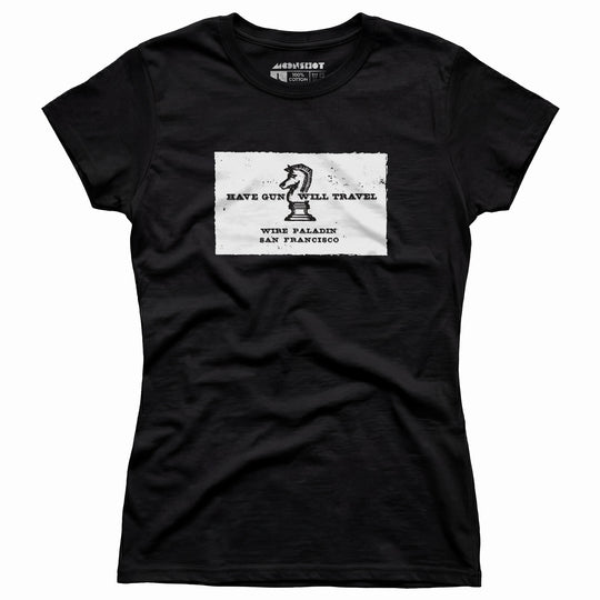 Have Gun Will Travel - Women's T-Shirt