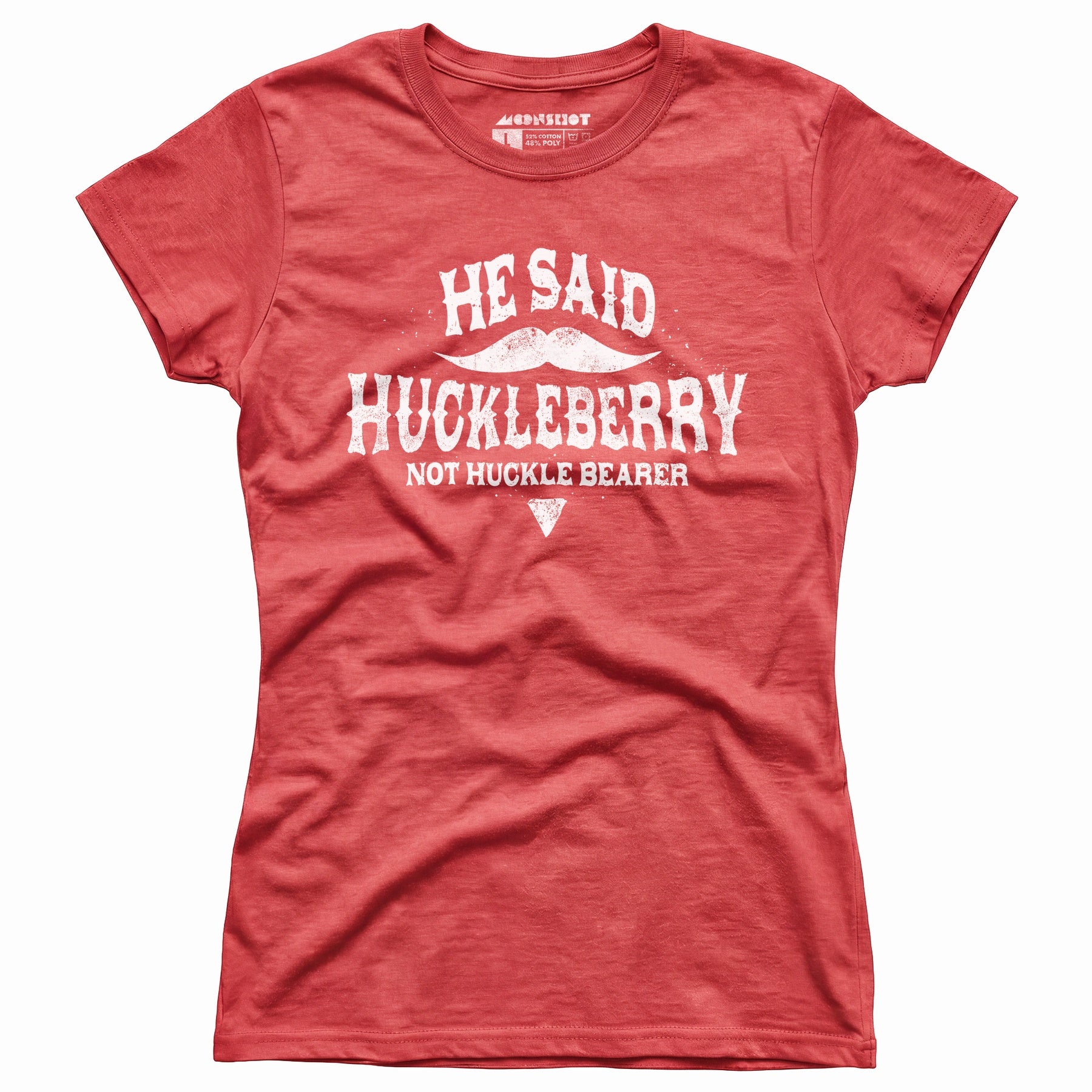 He Said Huckleberry Not Huckle Bearer - Women's T-Shirt