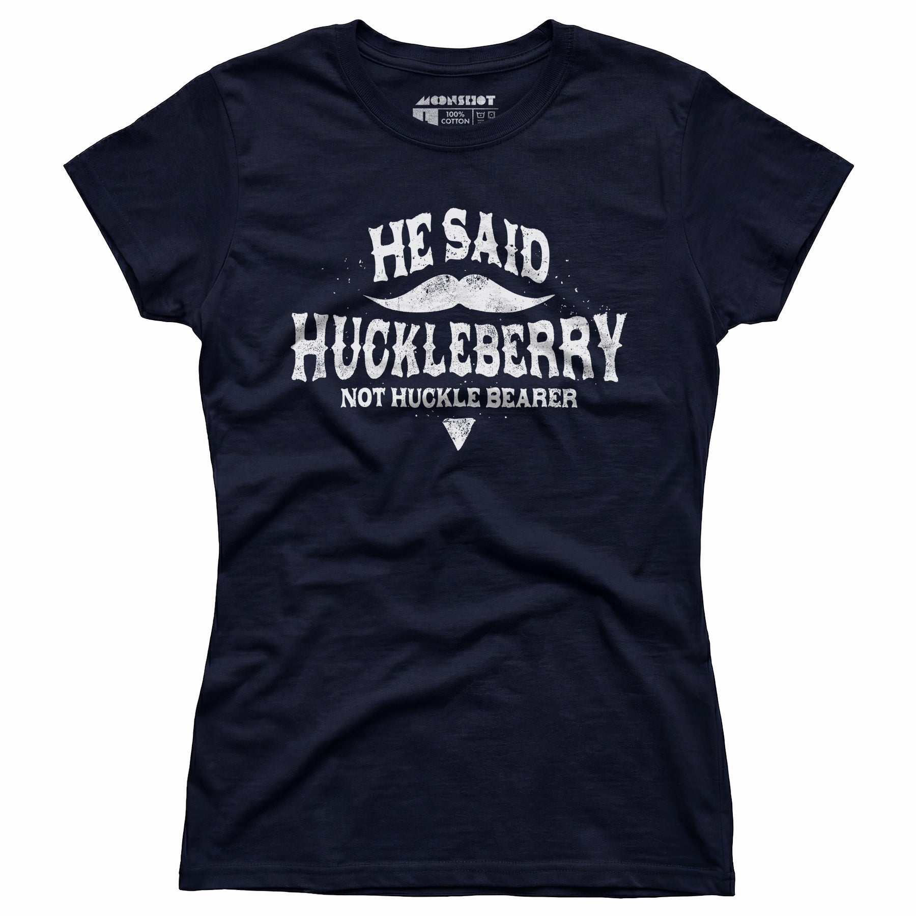 He Said Huckleberry Not Huckle Bearer - Women's T-Shirt