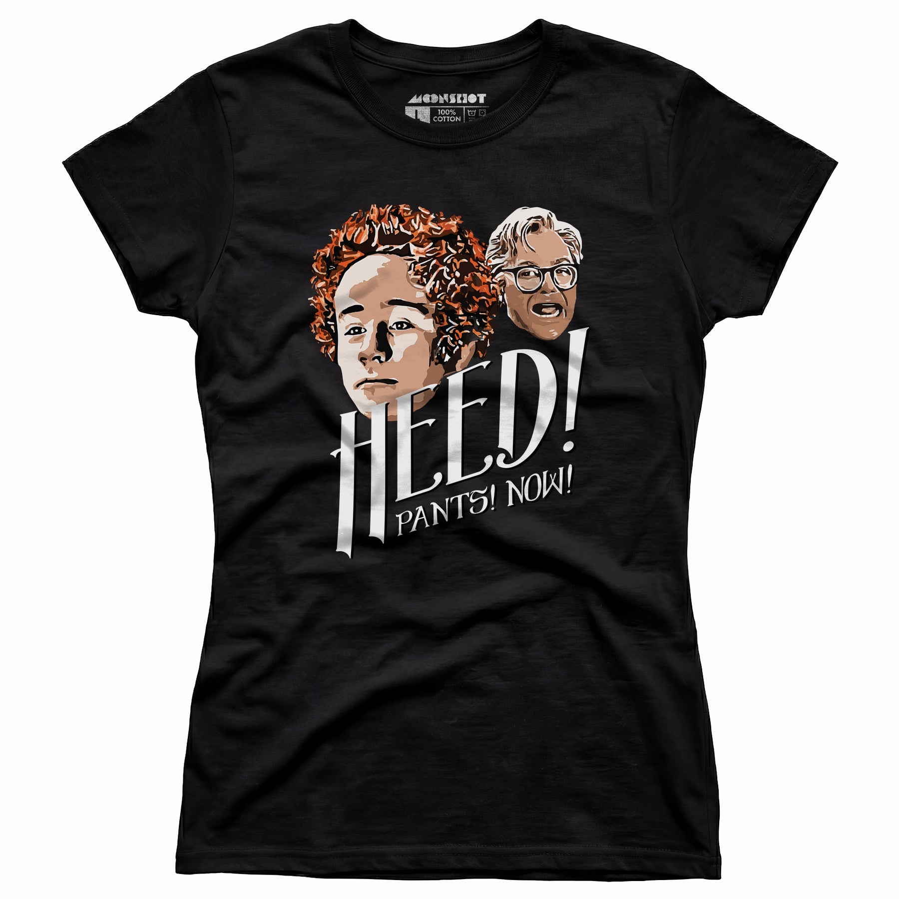 Heed! Pants! Now! - Women's T-Shirt