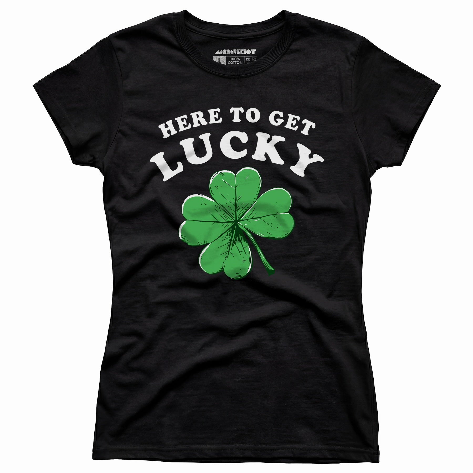 Here to Get Lucky - Women's T-Shirt
