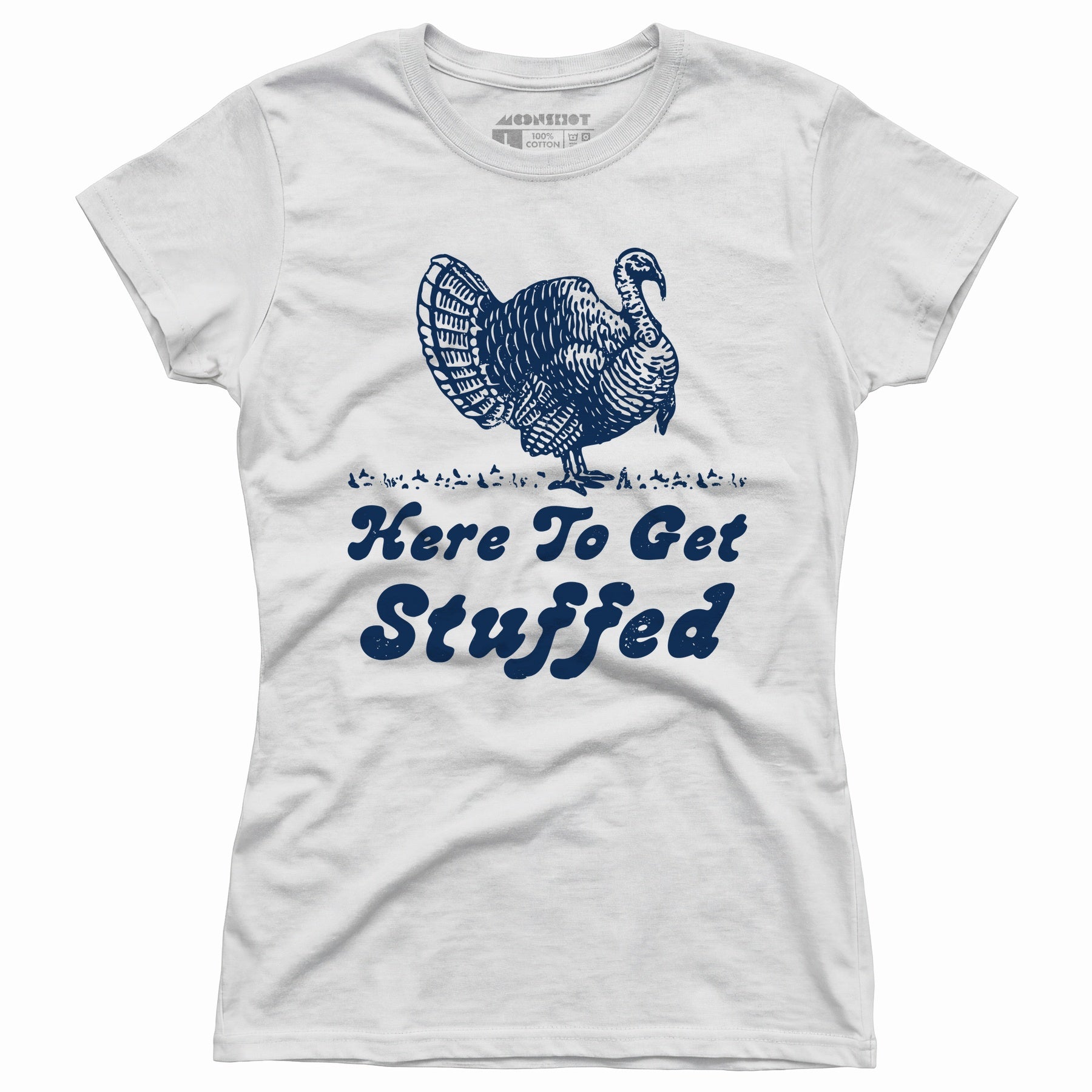 Here to Get Stuffed - Women's T-Shirt