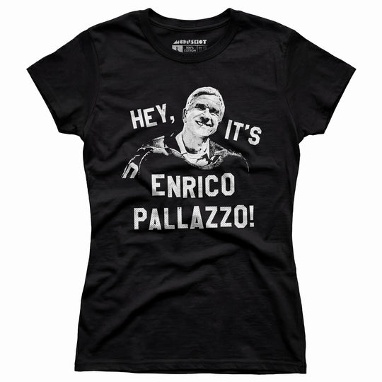 Hey, It's Enrico Pallazzo! - Women's T-Shirt