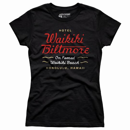Hotel Waikiki Biltmore - Honolulu, Hawaii - Vintage Hotels - Women's T-Shirt