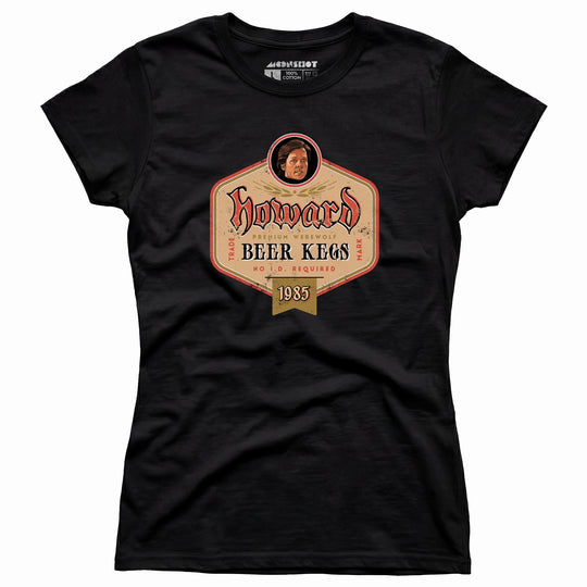 Howard Premium Werewolf Beer Kegs - Women's T-Shirt