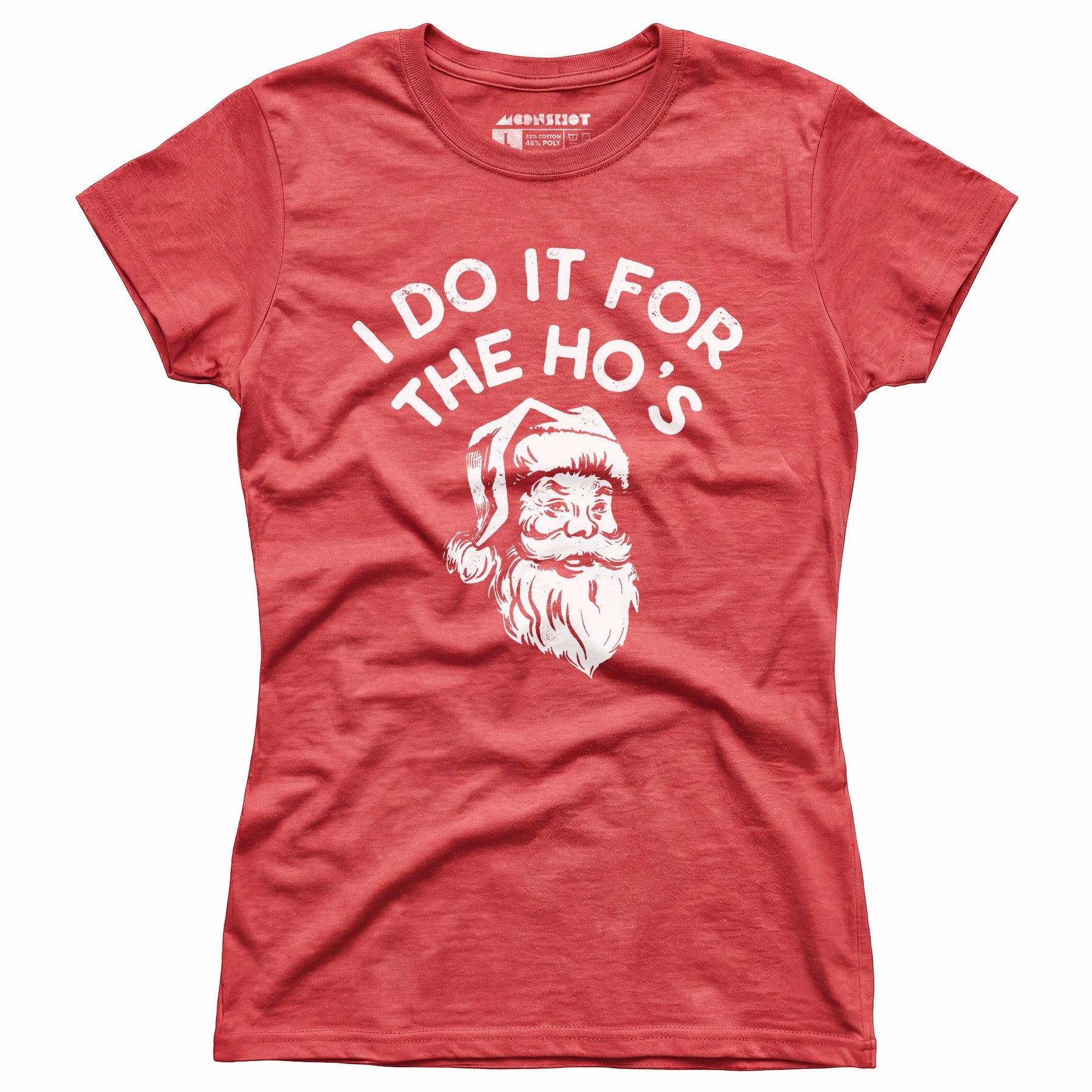 I Do it For The Ho's - Women's T-Shirt